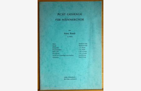 Acht Gesänge für Männerchor ; 35. Werk.   - von Franz Krause