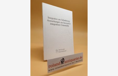 Integration am Scheideweg : Anmerkungen zur Innovation integrativen Unterrichts.   - Lebenswelten und Behinderung; Bd. 12.