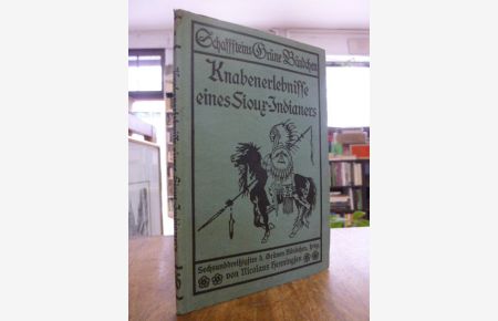 Knabenerlebnisse eines Siouxindianers (auf Vorderdeckel: Sioux-Indianers), deutsch von Elisabet Friederichs, Buchschmuck von Frederick Wengold,