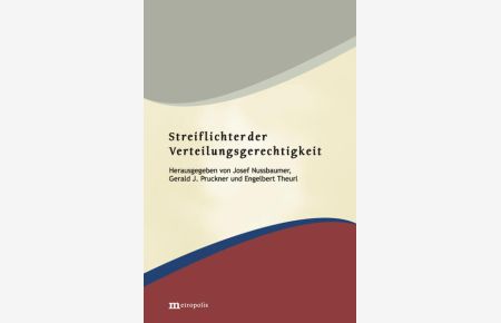 Streiflichter der Verteilungsgerechtigkeit : für Paul Tschurtschenthaler - eine Widmung zum 60. Geburtstag.   - hrsg. von Josef Nussbaumer ...