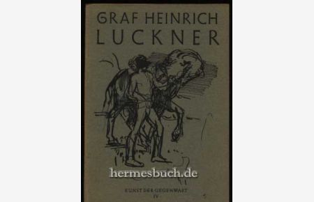 Graf Heinrich Luckner.   - Achtundvierzig Bilder mit einem Text von Werner Fiedler