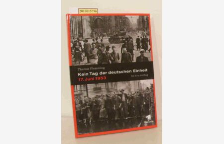 Kein Tag der deutschen Einheit  - 17. Juni 1953 / Thomas Flemming