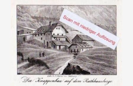 Der Knappenbau auf dem Rathhausberge. Orig. Lithographie bei J. Oberer in Salzburg, um 1835.