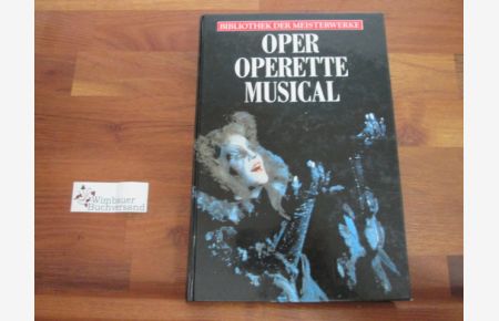 Bibliothek der Meisterwerke: Oper, Operette, Musical.