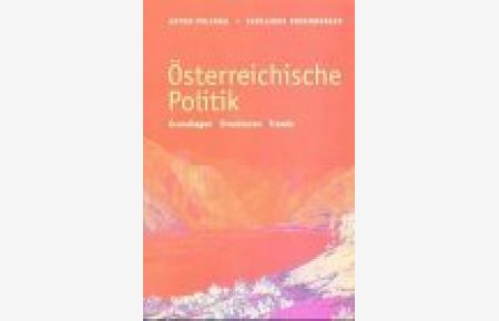 Österreichische Politik.   - Grundlagen - Strukturen - Trends.
