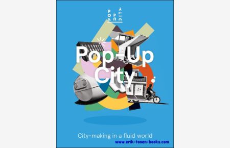 Pop-up city: city-making in a fluid world