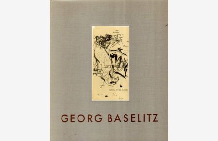 Georg Baselitz. Zeichnungen 1961 - 1983.
