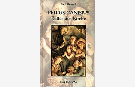Petrus Canisius - Retter der Kirche.
