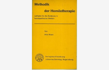 Methodik der Homöotherapie : Leitfaden für die Ärztekurse in homöopathischer Medizin