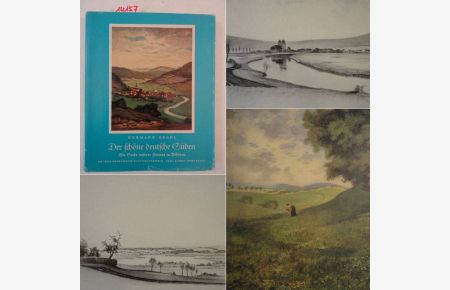 Der schöne deutsche Süden. Die Seele unserer Heimat in Bildern. Das Land der Franken, Bayern, Schwaben und Allemannen abseits der großen Verkehrswege. 108 teils mehrfarbige Kunstdrucktafeln, Text von Ludwig Ankenbrand