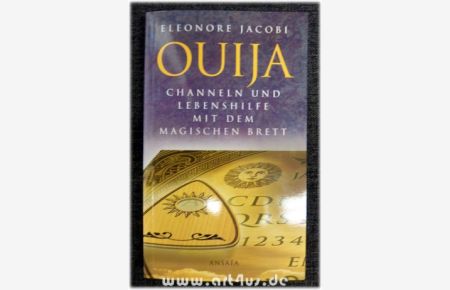 Ouija : Channeln und Lebenshilfe mit dem magischen Brett.