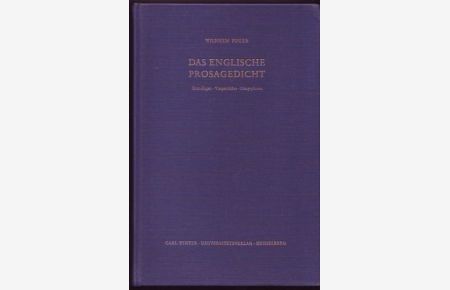 Das englische Prosagedicht. Grundlagen, Vorgeschichte, Hauptphasen, (Anglistische Forschungen, Bd. 102/1)