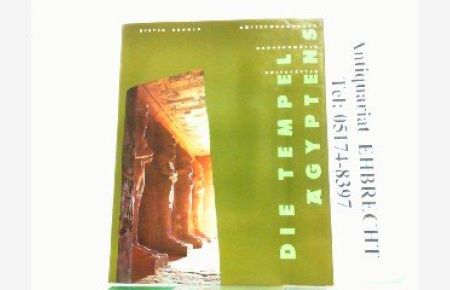 Die Tempel Ägyptens : Götterwohnungen, Kultstätten, Baudenkmäler.