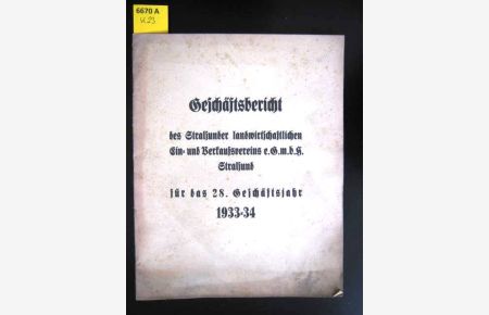 Geschäftsbericht des Stralsunder landwirtschaflichen Ein- und Verkaufsvereins e. G. m. b. H. Stralsund für das 28. Geschäftsjahr 1933-34.