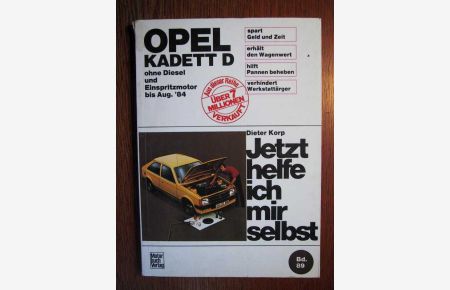 OPEL Kadett D ohne Diesel und Einspritzmotor bis August 1984 - Jetzt helfe ich mir selbst - Band 89.