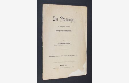 Die Phänologie, ein Grenzgebiet zwischen Biologie und Klimakunde. Von Dr. Siegmund Günther. (Sonderabdruck aus Natur und Offenbarung, 41. Band, Münster 1895).