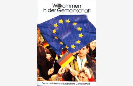 Willkommen in der Gemeinschaft - Deutsche Einheit und Europäische Gemeinschaft