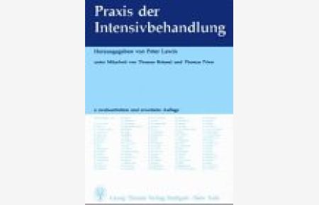 Praxis der Intensivbehandlung.   - hrsg. von Peter Lawin. Bearb. von H. van Aken ...