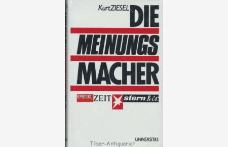 Die Meinungsmacher. Spiegel, Zeit, Stern & Co.