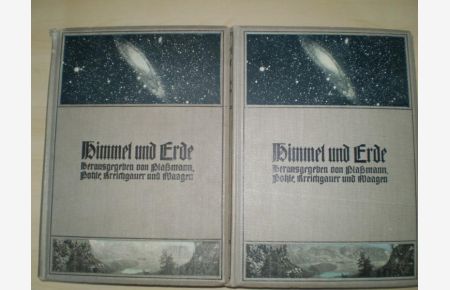 HIMMEL UND ERDE.   - 2. Bände: Der Sternenhimmel, Unsere Erde. Unser Wissen von der Sternenwelt und dem Erdball.