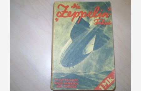 Die Zeppelin-Fahrt.   - Im Luftschiff nach Amerika und zurück.