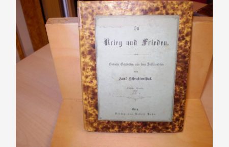 ( d. i. Karl Franz Joseph Weiss): In Krieg und Frieden.   - Einfache Geschichten aus dem Soldatenleben. 2 Bände in 1.