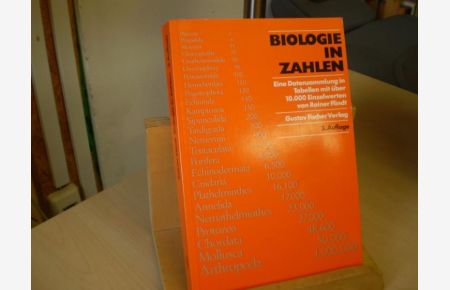 BIOLOGIE IN ZAHLEN.   - Eine Datensammlung in Tabellen mit über 10000 Einzelwerten.