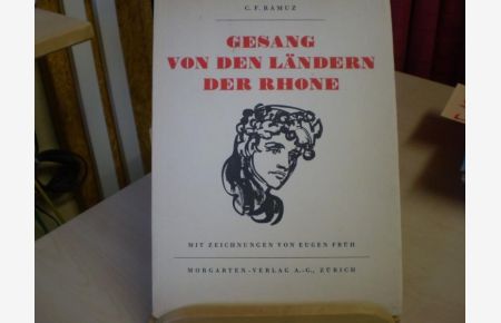 Gesang von den Ländern der Rhone.   - Deutsche Nachdichtungen von Werner Johannes Guggenheim.