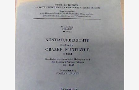 Nuntiaturberichte Sonderreihe Band 2: Nuntiatur des Germanico Malaspina und des Giovanni Andrea Caligari 1582-1587: