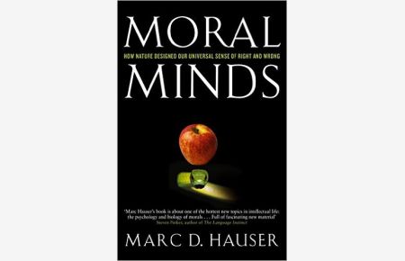 Moral Minds. How Nature Designed Our Universal Sense of Right and Wrong