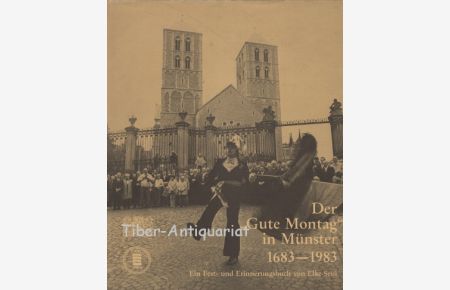Der Gute Montag in Münster. 1683 - 1983. Ein Fest- und Erinnerungsbuch.