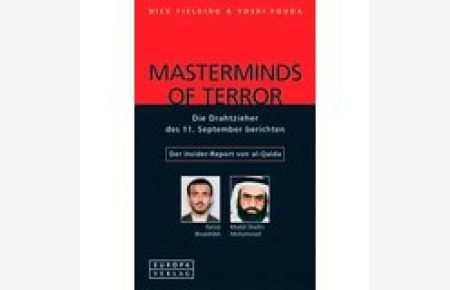 Masterminds of terror : die Drahtzieher des 11. September berichten ; der Insider-Report von al-Qaida