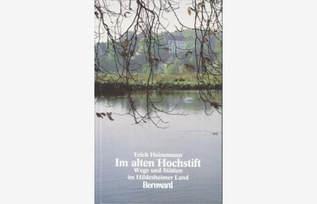 Im alten Hochstift : Wege und Stätten im Hildesheimer Land.