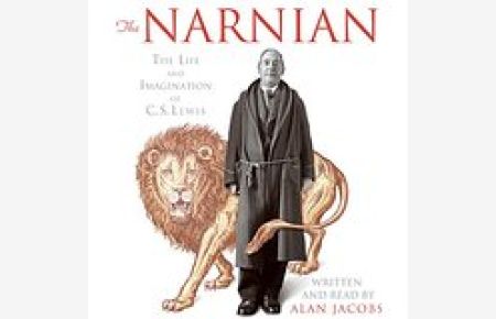 The Narnian CD: The Life and Imagination of C. S. Lewis