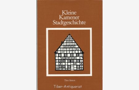 Kleine Kamener Stadtgeschichte.   - Herausgeber: Städtische Sparkasse Kamen. 1857 - 1982. 125 Jahre.