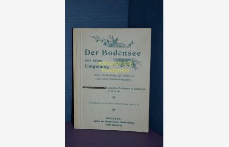 Der Bodensee und seine Umgebung / Kurze Beschreibung des Bodensees und seiner Sehnswürdigkeiten