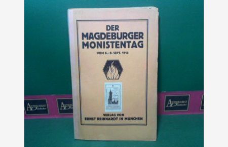 Der Magdeburger Monistentag - 6. Hauptversammlung des Deutschen Monistenbundes vom 6. -9. September 1912.