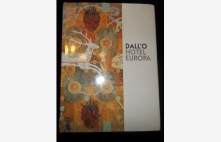 Dall'o, Hotel Europa: Galleria Goethe Galerie  - deutsch - italienisch; Einführung von  Peter Weiermair