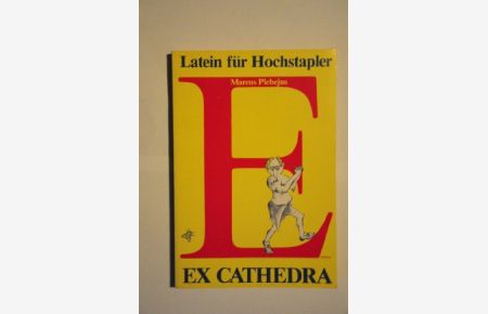 Ex cathedra : Latein für Hochstapler.