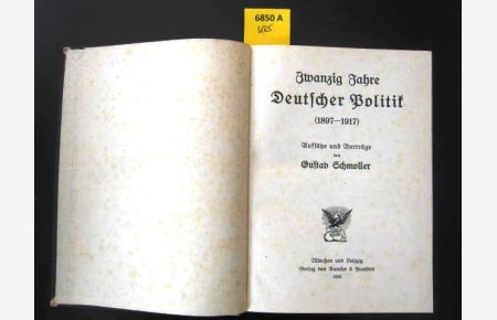 Zwanzig Jahre Deutscher Politik (1897-1917). Aufsätze und Vorträge von Gustav Schmoller.