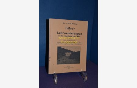 Führer für Lehrerausflüge in die Umgebung von Wien.   - Hrsg. von , Fritz Biffl [Mehrteiliges Werk]