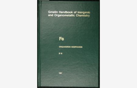 Gmelin Handbook of Inorganic and Organometallic Chemistry. (Handbuch der Anorganischen Chemie). 8th edition. Fe Organoiron Compounds, Part B 18: Mononuclear Compounds (Excluding Ferrocenes). By Konrad Holzapfel a. o. 56 illustrations.