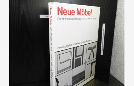 Neue Möbel Ein internationaler Querschnitt von 1950 bis heute. / New furniture. An international review from 1950 to the present.   - ed. by Klaus-Jürgen Sembach. [Engl. Übers. d. Einl. u. Zwischentexte: Mark Borill]