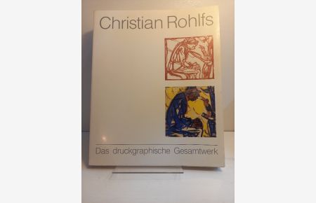 Christian Rohlfs. Das druckgraphische Gesamtwerk.