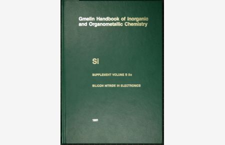 Gmelin Handbook of Inorganic and Organometallic Chemistry. (Handbuch der anorganischen Chemie). 8th edition. Si. Silicium. Silicon. Supplement Volume B 5 c: Silicon Nitride in Microelectronics and Solar Cells. By Eberhard F. Krimmel a. o.