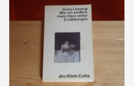 Wie ich endlich mein Herz verlor. Erzählungen.