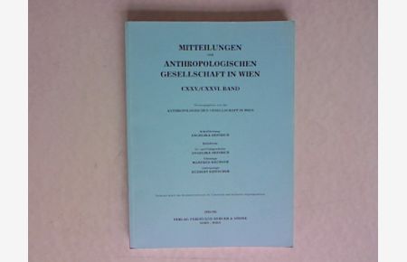 Mitteilungen der Anthropologischen Gesellschaft in Wien, 125. /126 Band. Österreichische Forschungsgeschichte und österreichische Forschung.