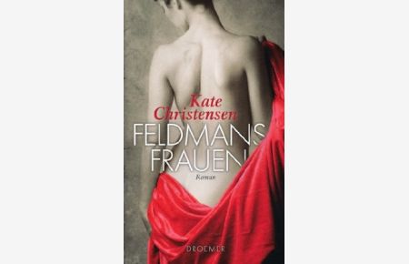 Feldmans Frauen : Roman.   - Aus dem Amerikan. von Kristina Lake-Zapp