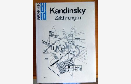 [Die Zeichnungen] ; Die Zeichnungen Wassily Kandinskys.   - mit e. Einf. von Pierre Volboudt. [Übertr. aus d. Franz. von Dagmar Daillant u. Karin Hafner]