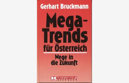 Mega-Trends für Österreich. Wege in die Zukunft.